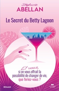 Ebook para téléchargements gratuits Le secret du Betty Lagoon 9782702925980 FB2 ePub par Stéphanie Abellan