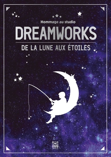 Hommage au studio Dreamworks. De la lune aux étoiles