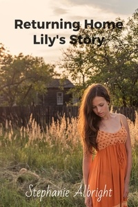  Stephanie Albright - Returning Home Lily's Story - EMP, #7.