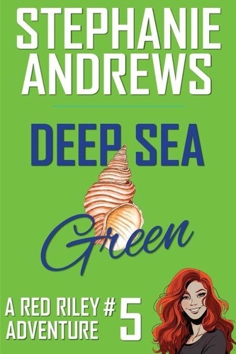 Deep Sea Green - Red Riley Adventures, #5 de Stephanie Andrews - ePub ...