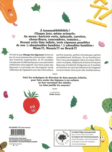Mange tes légumes !. 75 recettes pour faire avaler des légumes aux enfants en leur racontant des salades