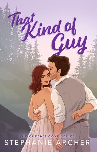 That Kind of Guy. A Spicy Small Town Fake Dating Romance (The Queen's Cove Series Book 1)
