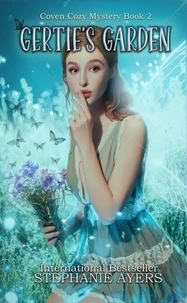 Gertie's Garden: Coven Cozy Mystery Book 2