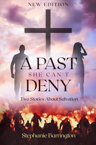  Stephanie Barrington - A Past She Can't Deny-Two Stories About Salvation - Salvation Series.