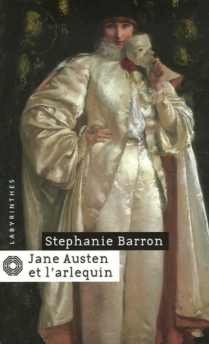 Stephanie Barron - Jane Austen et l'arlequin.