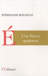 Stéphanie Bataille - Une heure quatorze.