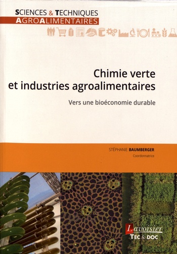 Chimie verte et industries agroalimentaires. Vers une bioéconomie durable