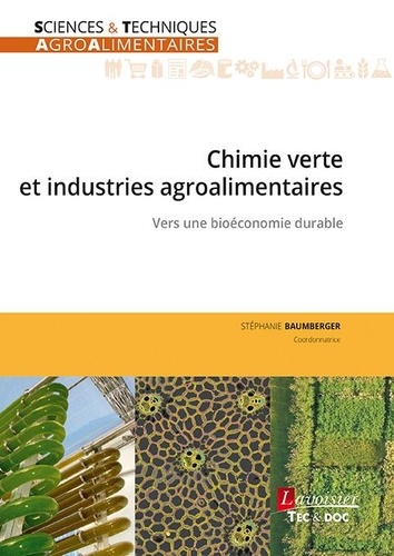 Chimie verte et industries agroalimentaires. Vers une bioéconomie durable