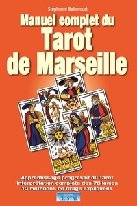 Stéphanie Bellecourt - Manuel complet du tarot de Marseille.