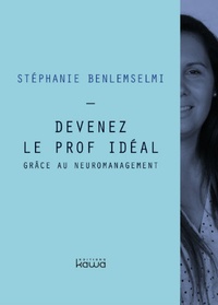 Stéphanie Benlemselmi - Devenez le prof idéal grâce au neuromanagement.