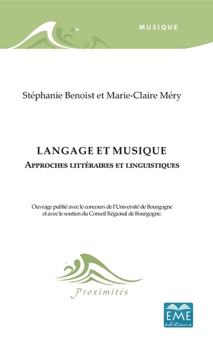 Stéphanie Benoist et Marie-Claire Méry - Langage et musique - Approches littéraires et linguistiques.