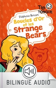 Stéphanie Benson - Boucles d'Or et les Strange Bears.