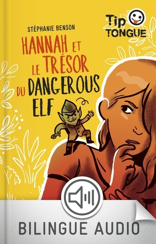 TIP TONGUE ROMA  Hannah et le trésor du Dangerous Elf - collection Tip Tongue - A1 découverte - dès 10 ans