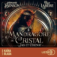 La mandragore de cristal - Jais et Grenat - Tome 02