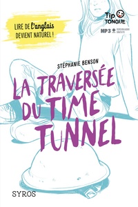 Stéphanie Benson - La traversée du time tunnel.