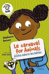Stéphanie Benson - Le carnaval for Animals - Aïcha adore les bêtes.