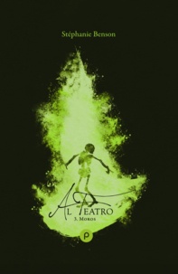 Stéphanie Benson - Moros - Al Teatro, T3.