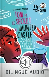 Stéphanie Benson - TIP TONGUE ROMA  : Tom et le secret du Haunted Castle - collection Tip Tongue - A1 découverte - dès 10 ans.
