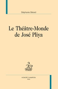 Stéphanie Bérard - Le théâtre-monde de José Pliya.