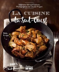 Stéphanie Béraud-Sudreau et Claude Prigent - La cuisine du Sud-Ouest.