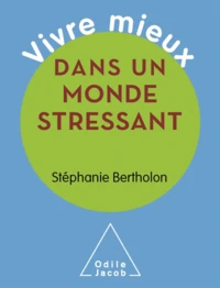 Vivre mieux dans un monde stressant
