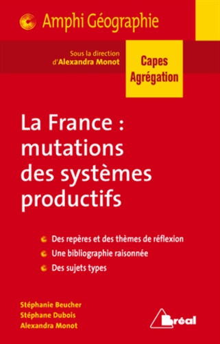 Stéphanie Beucher et Stéphane Dubois - La France : mutations des systèmes productifs.