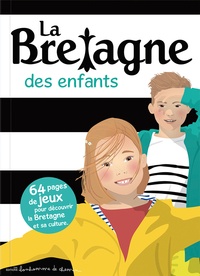 Stéphanie Bioret et Hugues Bioret - La Bretagne des enfants.