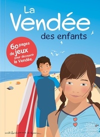 Stéphanie Bioret et Hugues Bioret - La Vendée des enfants.