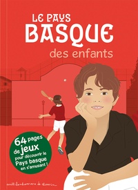 Stéphanie Bioret et Hugues Bioret - Le pays basque des enfants.