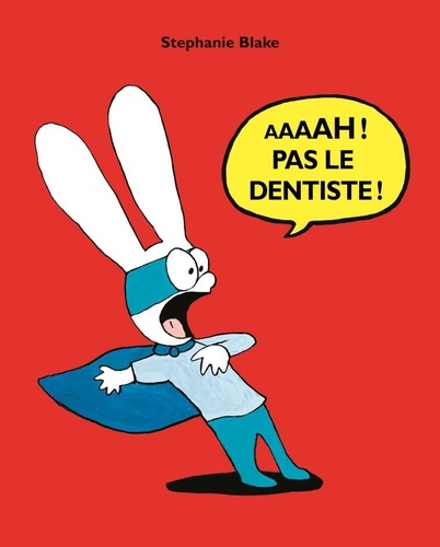 Simon  Aaaah ! Pas le dentiste !