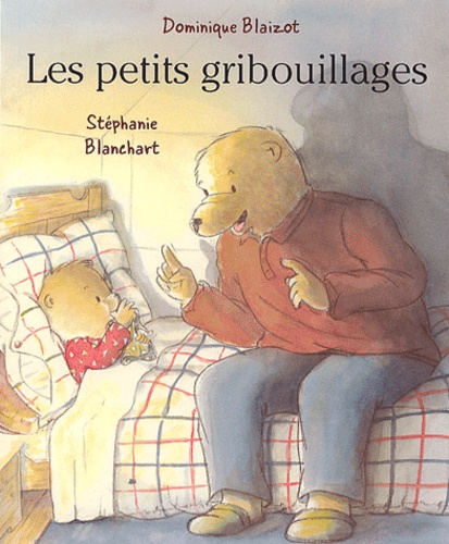 Stéphanie Blanchart et Dominique Blaizot - Les petits gribouillages.