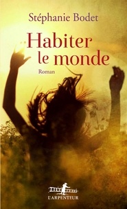 Boîte de livre électronique: Habiter le monde MOBI (French Edition) 9782072821240 par Stéphanie Bodet