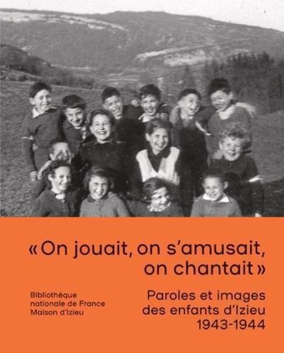 Paroles et images des enfants d'Izieu (1943-1944)