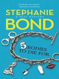 Stephanie Bond - 5 Bodies To Die For.