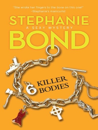 Stephanie Bond - 6 Killer Bodies.