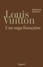 Stéphanie Bonvicini - Louis Vuitton - Une saga française.