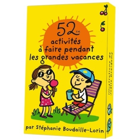 Stéphanie Boudaille-Lorin - 52 activités à faire pendant les grandes vacances.