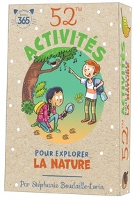 Stéphanie Boudaille-Lorin et Caroline Hesnard - 52 activités pour explorer la nature.