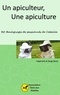 Stéphanie Boué et Serge Boué - Un apiculteur, une apiculture - 30 témoignages de passionnés de l'abeille.