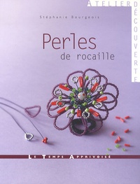 Stéphanie Bourgeois - Perles de rocaille.