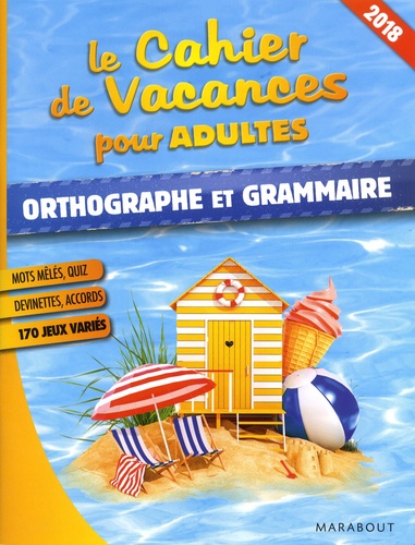 Stéphanie Bouvet - Le cahier de vacances pour adultes Orthographe et grammaire.