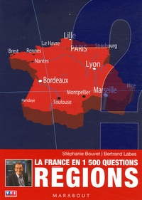 Stéphanie Bouvet et Bertrand Labes - Régions - La France en 1 500 questions.