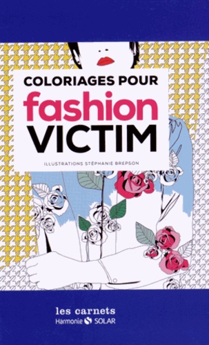 Stéphanie Brepson - Carnet de coloriage pour fashion victim.