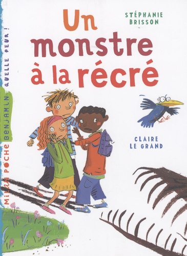 Stéphanie Brisson et Claire Le Grand - Un monstre à la récré.