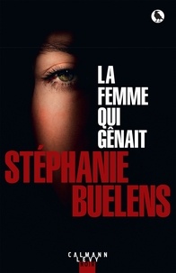 Stéphanie Buelens - La femme qui gênait.