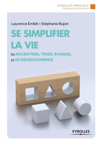 Stéphanie Bujon et Laurence Einfalt - Se simplifier la vie.