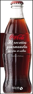 Stéphanie Bulteau - Coca-Cola - 30 recettes gourmandes sucrées et salées.