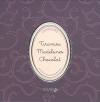 Stéphanie Bulteau et Lucia Pantaleoni - Douceurs - Coffret 3 volumes : Tiramisu ; Madeleines ; Chocolat.