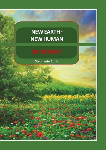New Earth - New Human. Be Ready!