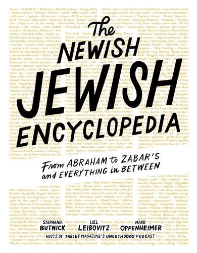The Newish Jewish Encyclopedia. From Abraham to Zabar's and Everything in Between